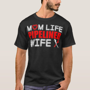Camiseta Mulheres Mãe Vida Pipeliner Esposa Dotada Tshirt