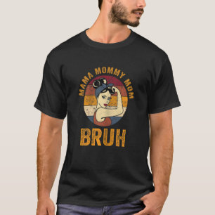Camiseta Mulheres Mama Mamãe Mãe Bruh Dia da Mãe Retro Mo