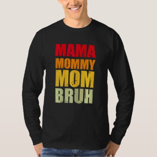 Camiseta Mulheres Mama Mamãe Mãe Bruh Gráfico Para A Mãe