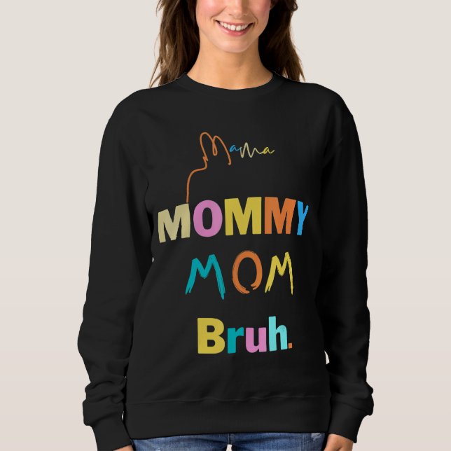 Camiseta Mulheres Mama Mamãe Mãe Bruh Mamãe E Eu Garota M (Frente)