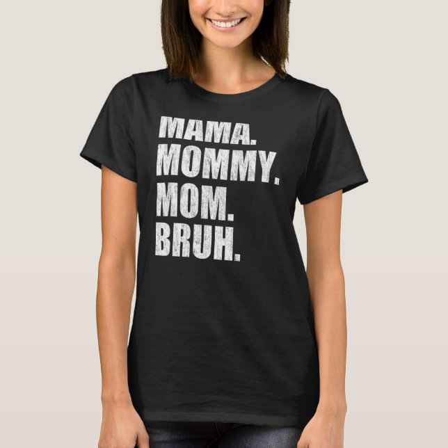 Camiseta Mulheres Mama Mamãe Mãe Bruh V Pescoço (Frente)