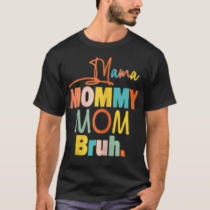 Camiseta Mulheres Mama Mamãe Mãe Mamãe Bruh E Eu Engraçado 