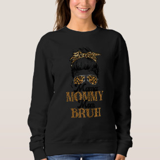 Camiseta Mulheres Mamãe Mamãe Mãe Mamãe Bruh E Eu Menino Mã