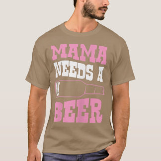 Camiseta Mulheres Mamãe Precisa De Uma Cerveja Engraçada Íc