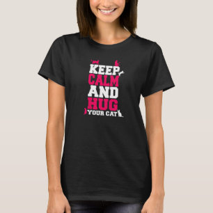 Camiseta Mulheres Mantenham a Calma e Abracem seu Gato Mãe