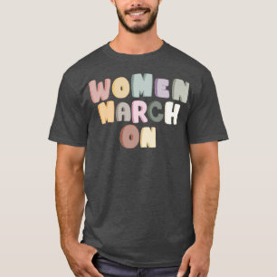 Camiseta Mulheres Marcham Sobre Capacitar O Feminismo: Pala