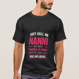 Camiseta Mulheres Me Chamam De Nanni Porque Parceiro Do Cri
