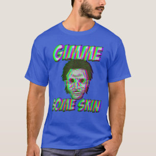 Camiseta Mulheres Me Dê Alguma Pele Vintage Horror Hallowee