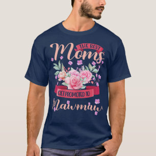 Camiseta Mulheres Melhores Mães Promovidas Mawmaw Avó Mães
