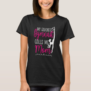 Camiseta Mulheres Meu Gymnast Favorito Me Chama Mãe Gymnast