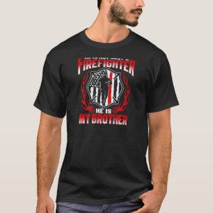 Camiseta Mulheres Meu Irmão É Um Bombeiro Herói Orgulhoso