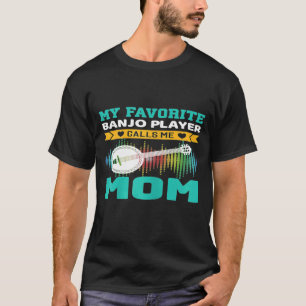 Camiseta Mulheres Meu Jogador De Banjo Favorito Me Chama Mã