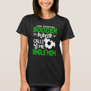 Camiseta Mulheres Meu Jogador De Futebol Favorito Me Chama