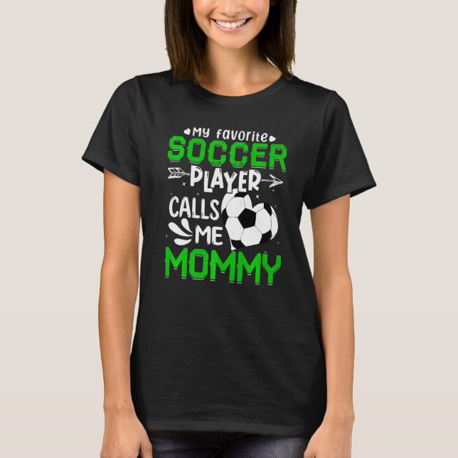 Camiseta Mulheres Meu Jogador De Futebol Favorito Me Chama  (Frente)