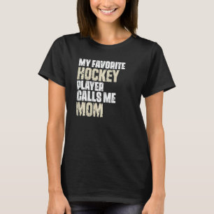 Camiseta Mulheres Meu Jogador De Hóquei Favorito Me Chama M