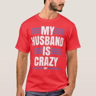 CAMISETA MULHERES MEU MARIDO É LOUCO (QUENTE)