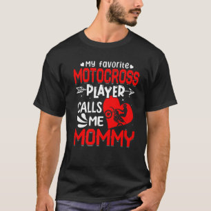 Camiseta Mulheres Meu Motocross Player Favorito Me Chama De