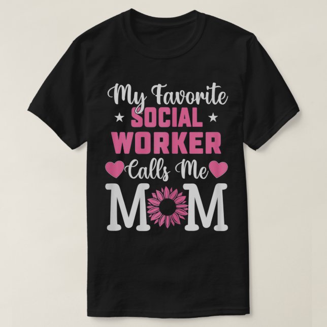 Camiseta Mulheres Meu Trabalhador Social Favorito Me Chama  (Frente do Design)