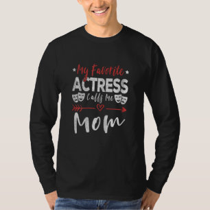 Camiseta Mulheres Minha Atriz Favorita Me Chama Mãe Teatro 