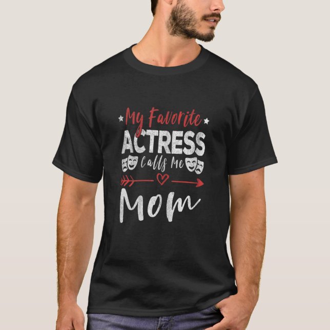 Camiseta Mulheres Minha Atriz Favorita Me Chama Mãe Teatro  (Frente)