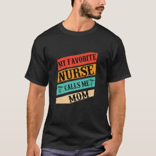 Camiseta Mulheres Minha Enfermeira Favorita Me Chama Mãe V