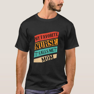 Camiseta Mulheres Minha Enfermeira Favorita Me Chama Mãe Vi