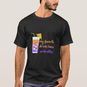 Camiseta Mulheres Minhas Bebidas Favoritas Têm Álcool Umbre