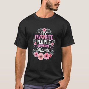 Camiseta Mulheres Minhas Pessoas Favoritas Me Chamam Mamie