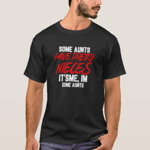 Camiseta Mulheres Mulheres Algumas Tias Têm Bonito sobrinha