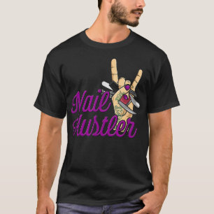Camiseta Mulheres Nail Technician Nail Hustler Engraçado Na