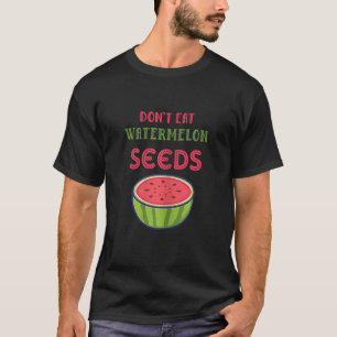 Camiseta Mulheres não comem melancia sementes de melancia