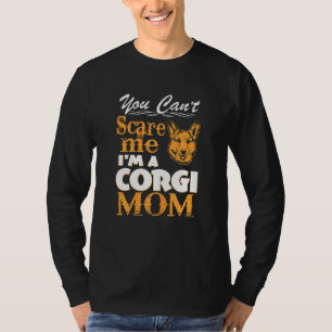 Camiseta Mulheres Não Pode Me Assustar Sou Mãe de Corgi