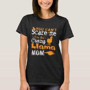 Camiseta Mulheres Não Se Pode Assustar Lhama Louca Mãe Hall