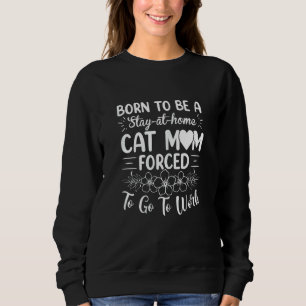 Camiseta Mulheres Nascidas Para Ser Mãe De Gato Em Casa For