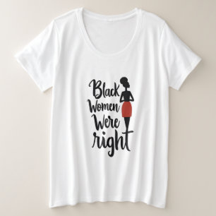 Camiseta Mulheres Negras Estavam Certas - Declaração Negosa