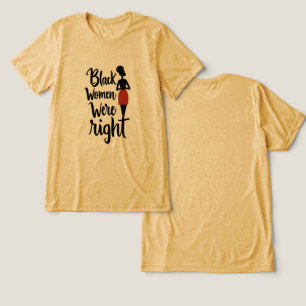 Camiseta Mulheres Negras Estavam Certas - Declaração Negosa