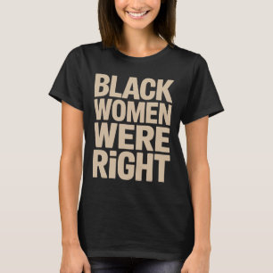 Camiseta Mulheres Negras Estavam Certas Mulheres Negras Res