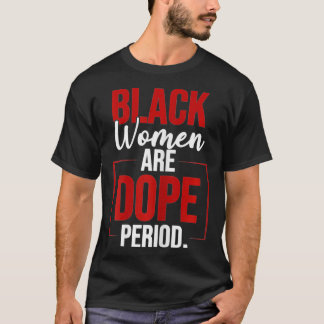 Camiseta Mulheres Negras São Presentes Para Negros No Perío