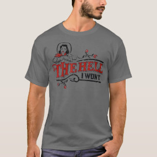 Camiseta Mulheres no inferno que eu não vou Roupa para a vi