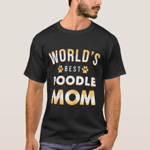 Camiseta Mulheres no mundo Melhor Poodle Mãe Engraçado Cach