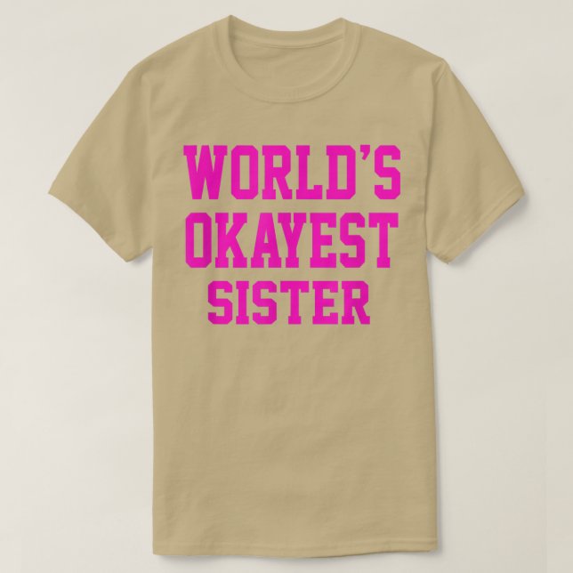 Camiseta Mulheres no mundo Okayest Sisterfor Girls (Frente do Design)