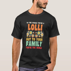 Camiseta Mulheres no mundo você é um lolli mas para sua fam