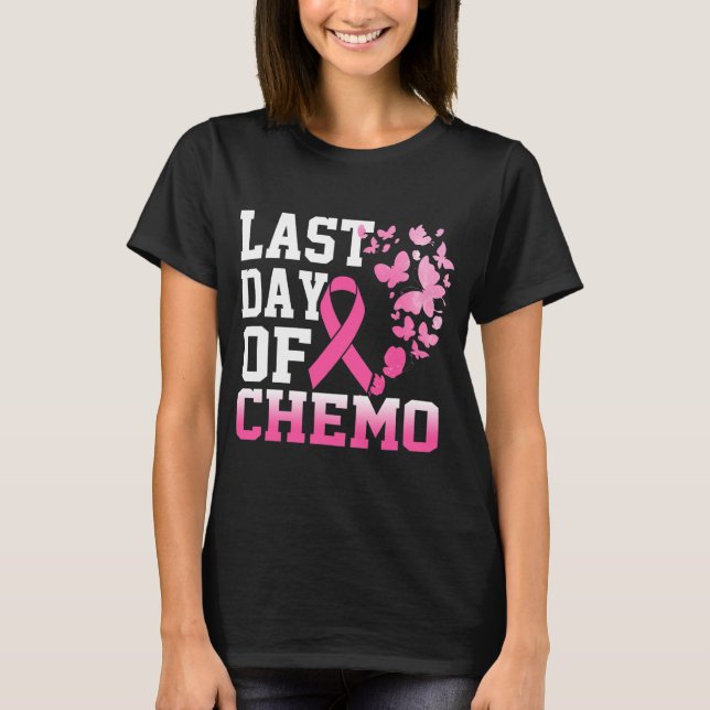 Camiseta Mulheres No Último Dia Do Quimio Cancer Rosa (Frente)
