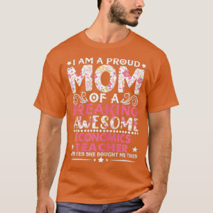 Camiseta Mulheres Orgulhosas Mãe De Professora De Economia