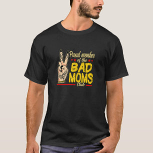 Camiseta Mulheres Orgulhosas Membros Do Clube Má Mães Mães