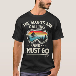 Camiseta Mulheres Os declives estão chamando e eu devo ir r