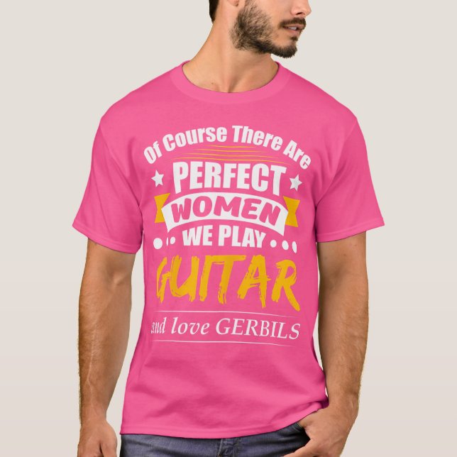 Camiseta Mulheres Perfeitas Jogam Violão Com Gerbilos (Frente)