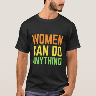 Camiseta Mulheres Podem Fazer Qualquer Coisa Feminista Came