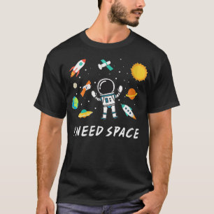 Camiseta Mulheres Preciso De Astronautas Engraçados E Bonit