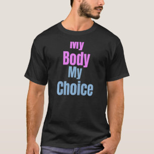 Camiseta Mulheres Pró Escolha Meu Corpo Minha Escolha Relat
